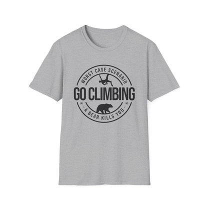 Go Climbing (Worse Case Scenario A Bear Kills You) T-Shirt