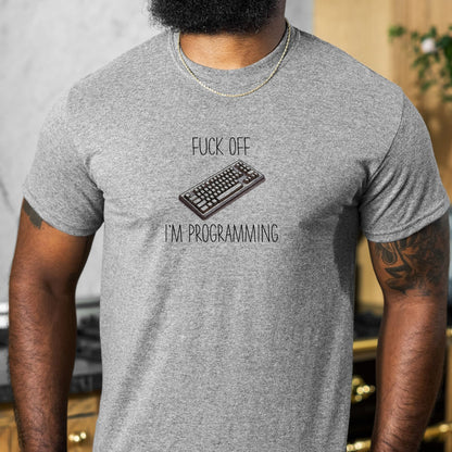 Fuck Off I'm Coding, Programming T-Shirt, Coder T-Shirt