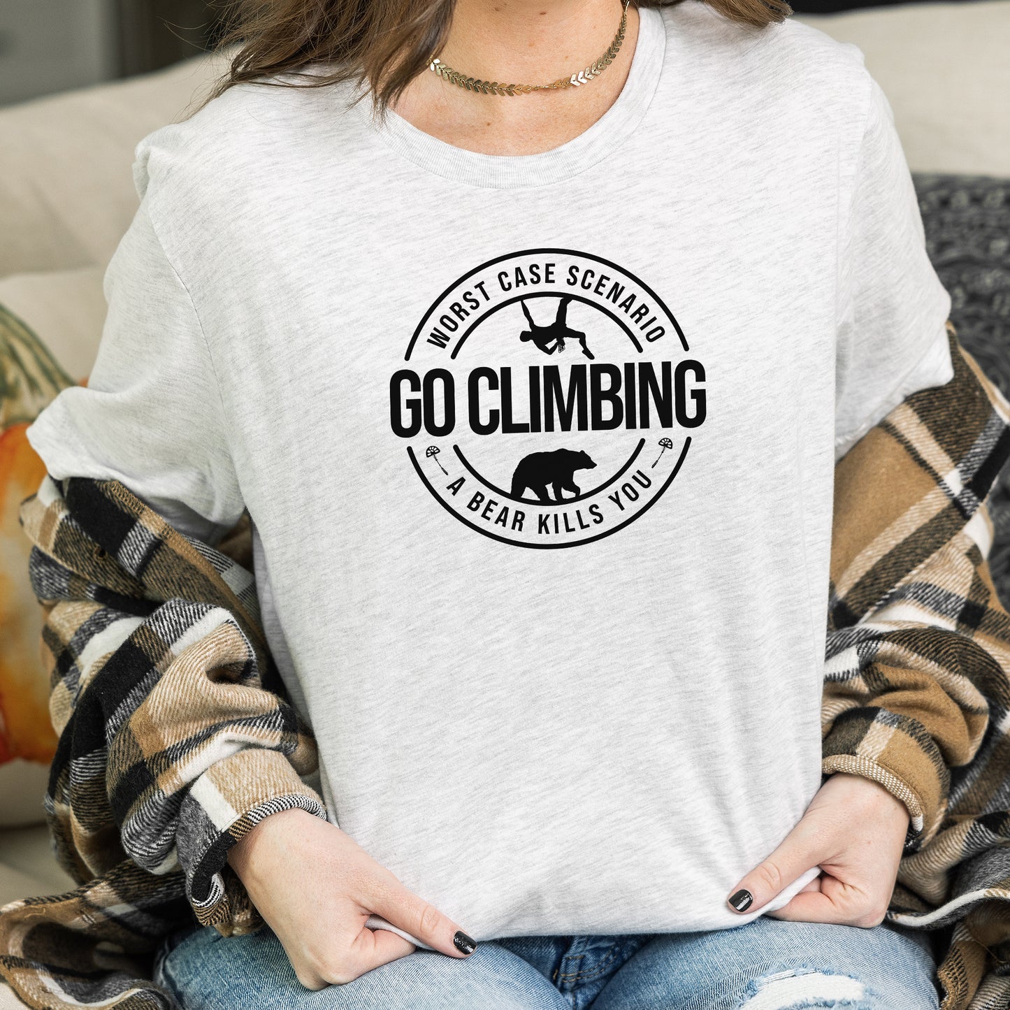 Go Climbing (Worse Case Scenario A Bear Kills You) T-Shirt