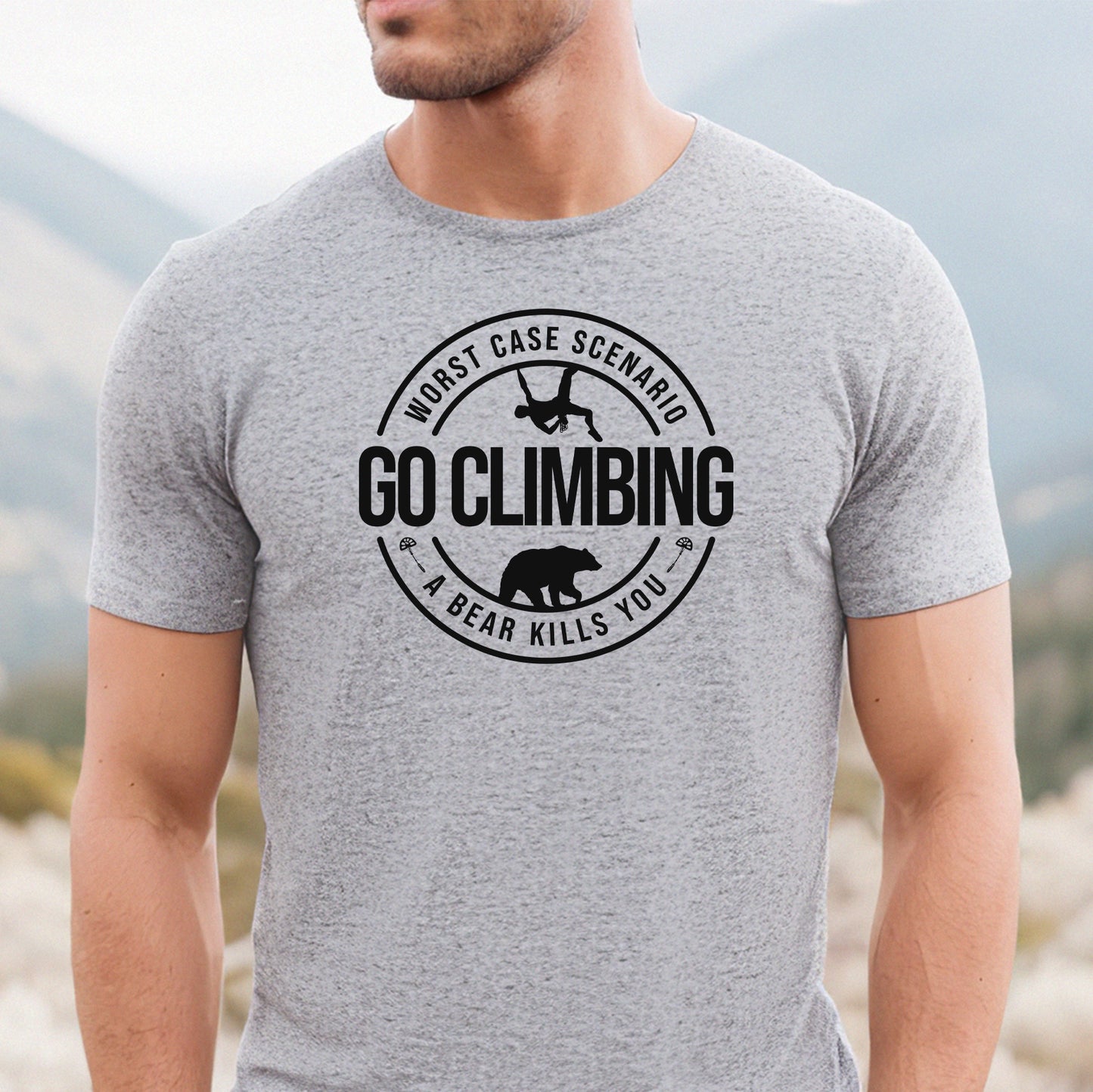 Go Climbing (Worse Case Scenario A Bear Kills You) T-Shirt