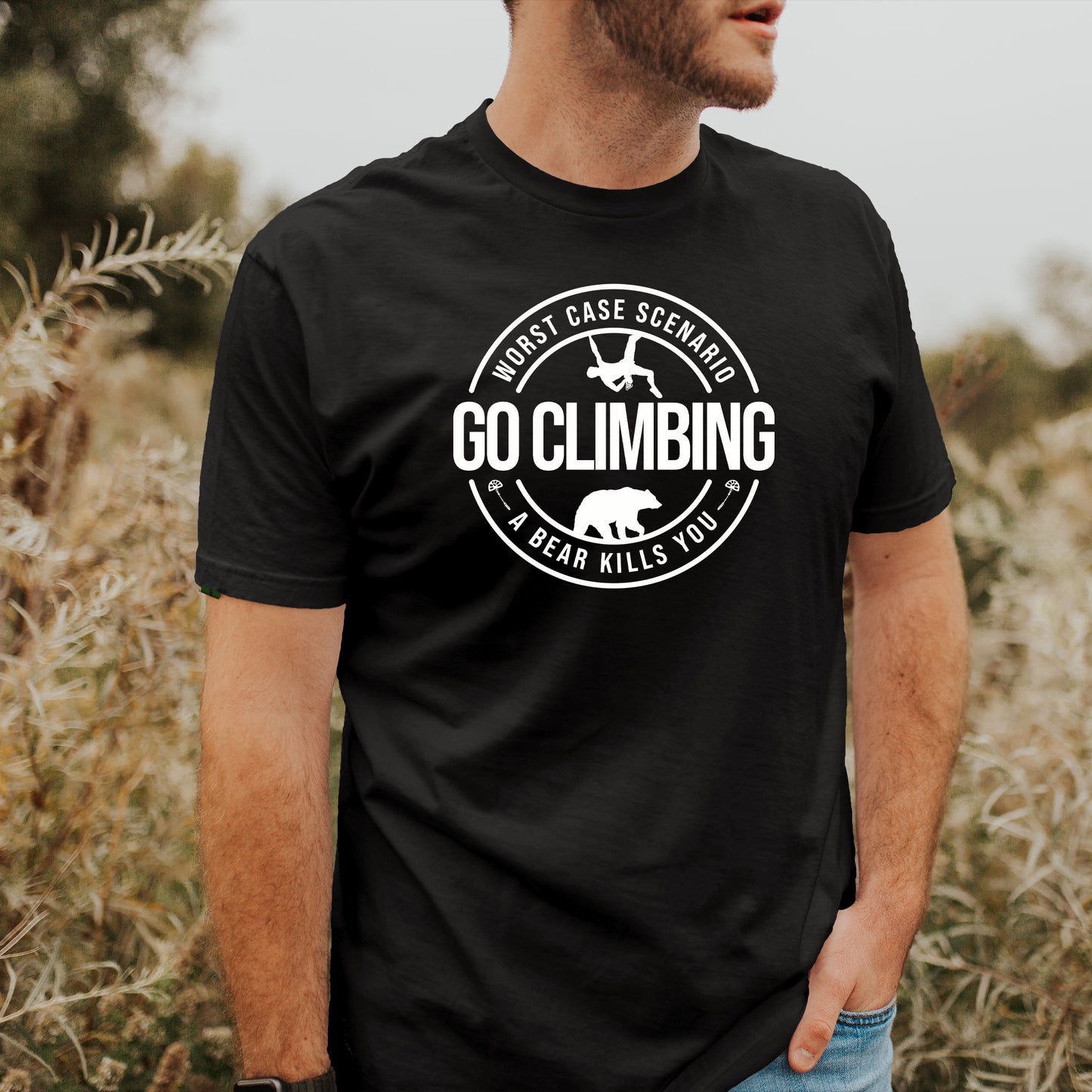 Go Climbing (Worse Case Scenario A Bear Kills You) T-Shirt