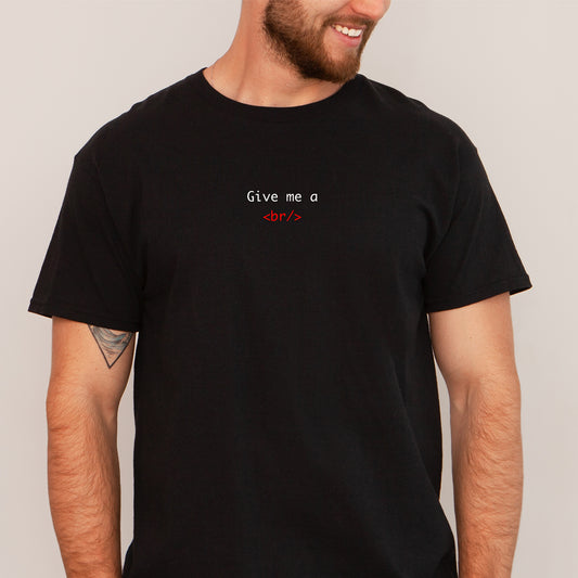 Give Me A Break, Programming T-Shirt, Coder T-Shirt